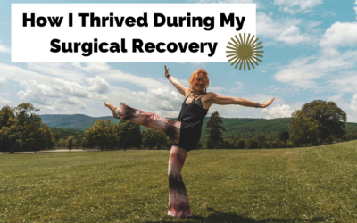 How I Thrived During My Surgical Recovery